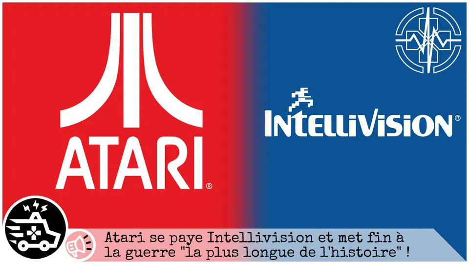 Atari se paie Intellevision et met fin à la guerre « la plus longue de l&rsquo;histoire » !